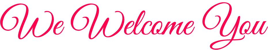 We Welcome You